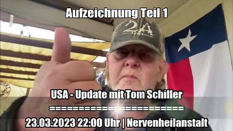 Tom Schiller - USA Update - Aufzeichnung vom 23.03.23 Teil 1