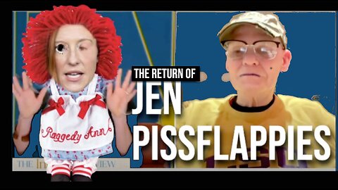 The Return of Jen Pissflappies