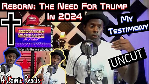 Reborn: The Need For Trump In 2024 ~ My Testimony @DonaldJTrumpforPresident | A Comic Reacts