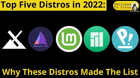 Top Five Distros in 2022 | Why These Ones?