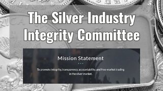 The Silver Industry Integrity Committee