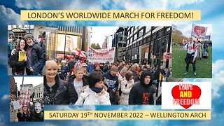 Worldwide March for Freedom: London - Saturday 19th November 2022