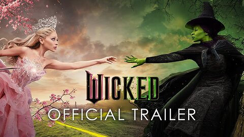 Wicked Official Trailer