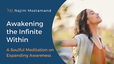 Awakening the Infinite Within: A Soulful Meditation on Expanding Awareness