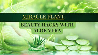 Secret Beauty Hacks With Aloe Vera | The Miracle Plant