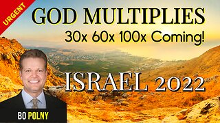 God WILL Multiply in 2022!! Bo Polny in Israel