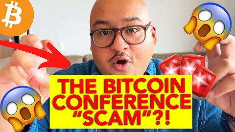 THE BITCOIN CONFERENCE "SCAM"?!?!