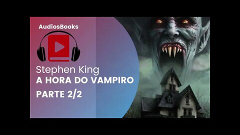 A Hora do Vampiro de Stephen King - audiobook PARTE 2 traduzido em português