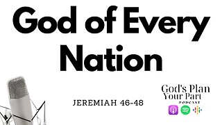 Jeremiah 46-48 | God of All Nations