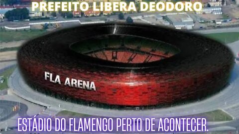 Prefeito do Rio dá sinal positivo para estádio do Flamengo.