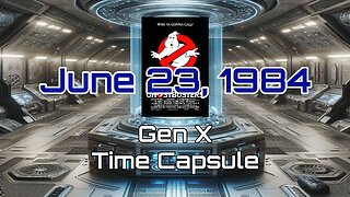 June 23rd 1984 Gen X Time Capsule