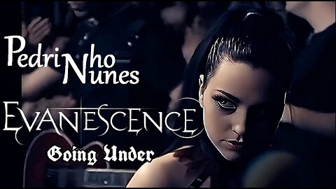 Going Under - Evanescence by Pedrinho Nunes