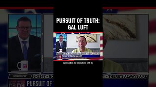Pursuit of Truth: Gal Luft