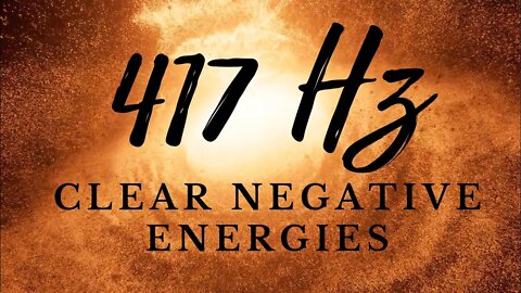 417 Hz! This works! Clear ALL Negative Energy #417hz #negativeenergy #negativeenergyremoval