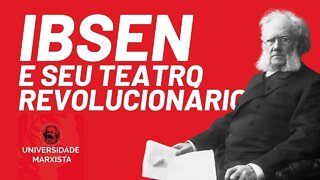 Henrik Ibsen e seu teatro revolucionário, com Afonso Teixeira - Universidade Marxista nº 627