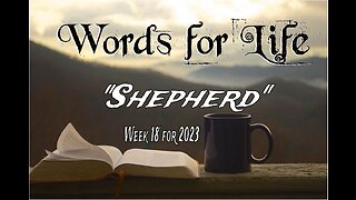 Words for Life: Shepherd (Week 18)