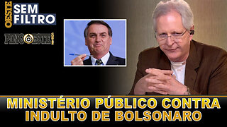 A manifestação do MP contra indulto dado por Bolsonaro [AUGUSTO NUNES]
