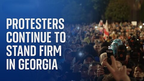 Georgia: Tens of thousands protest into the night #georgia #georgiaprotests #protests