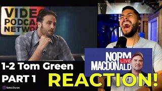 Norm Macdonald Live Episode 2 Tom Green (REACTION!) Part 1