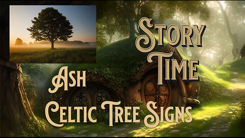Celtic tree signs, Ash the third sign