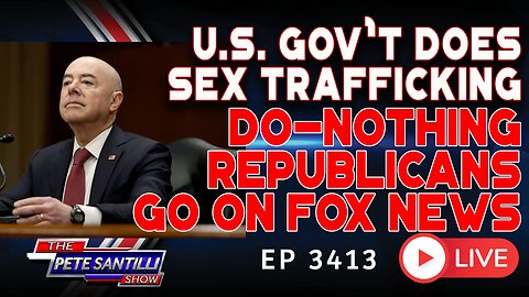 WHILE U.S. GOV'T DOES SEX TRAFFICKING. DO-NOTHING REPUBLICANS GO ON FOX NEWS | EP 3413-8AM