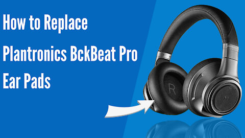 How to Replace Plantronics BackBeat PRO Headphones Ear Pads / Cushions | Geekria