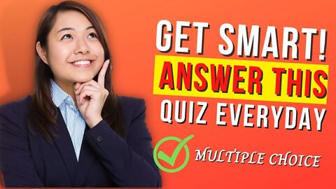 How to get SMARTER Everyday! Knowledge Quiz 84