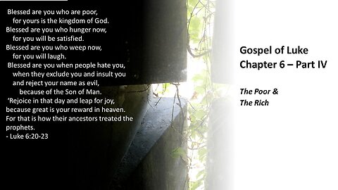 Gospel of Luke | Chapter 6 (The Poor & The Rich) | Part IV