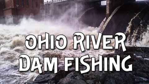 Fishing a hydro power dam on the Ohio River