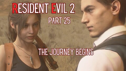 Resident Evil 2 Remake Part 25 - The Journey Begins