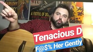 Fuck Her Gently - Tenacious D (Musical Comedy COVEr)