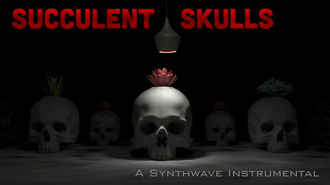 Succulent Skulls – A Synthwave Instrumental