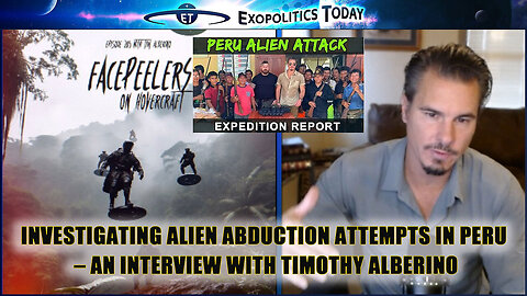 Timothy Alberino Returns to Exopolitics Today for Another Interview with Michael Salla: Investigating Alien Abduction Attempts in Peru!