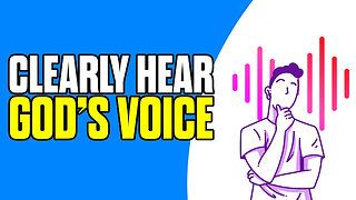 How to Clearly Hear God's Voice