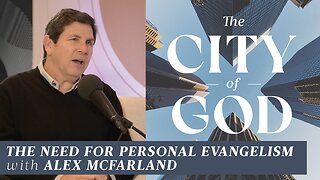 The Need for Personal Evangelism with Alex McFarland | Ep. 63