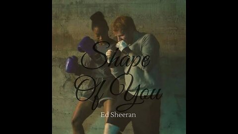 Shape of you || ED Sheeran -official video