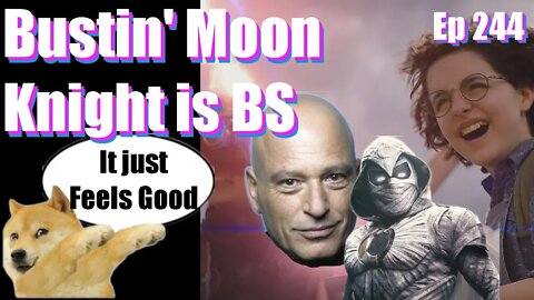 Bustin Moon Knight is BS -Ep 244