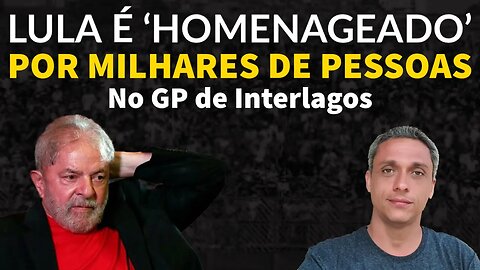 Compartilhe - Milhares de pessoas fazem uma "homenagem" ao LULA no Gp de Interlagos