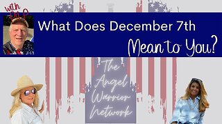 What Does December 7th Mean to You?