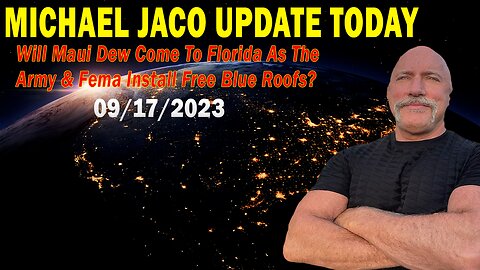 Michael Jaco Update Sep 17: Will Maui Dew Come To Florida As The Army& Fema Install Free Blue Roofs?
