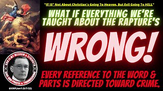 New-What If Everything We Learned About The RAPTURE Was WRONG, ON PURPOSE? July 6, 2023