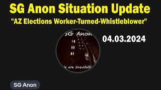 SG Anon Situation Update Apr 3: "AZ Elections Worker-Turned-Whistleblower"