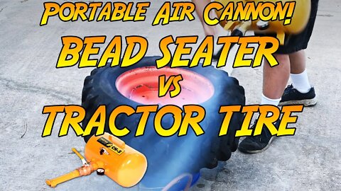 Portable Air Cannon! First Time Using A Bead Seater, Cheetah CH-5 vs Kubota Tractor Tire