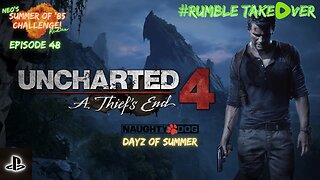 Summer of Games - Episode 48: Uncharted 4: A Thief's End (PS5) [76/100] | Rumble Gaming