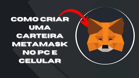 COMO CRIAR UMA CARTEIRA METAMASK Sua CARTEIRA de CRIPTOMOEDA