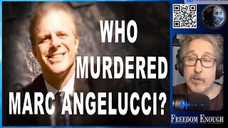 Freedom Enough 010 - Who Murdered Marc Angelucci