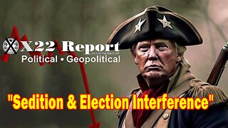 X22 Report - Ep. 3143F - The Military Caught The [DS] In The Act, Sedition & Election Interference
