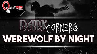 Dark Corners | Werewolf by Night