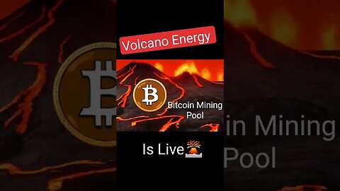 El Salvador Volcano Energy Bitcoin Mining Pool Is Live🌋