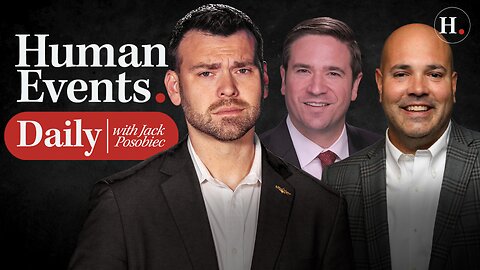 HUMAN EVENTS WITH JACK POSOBIEC